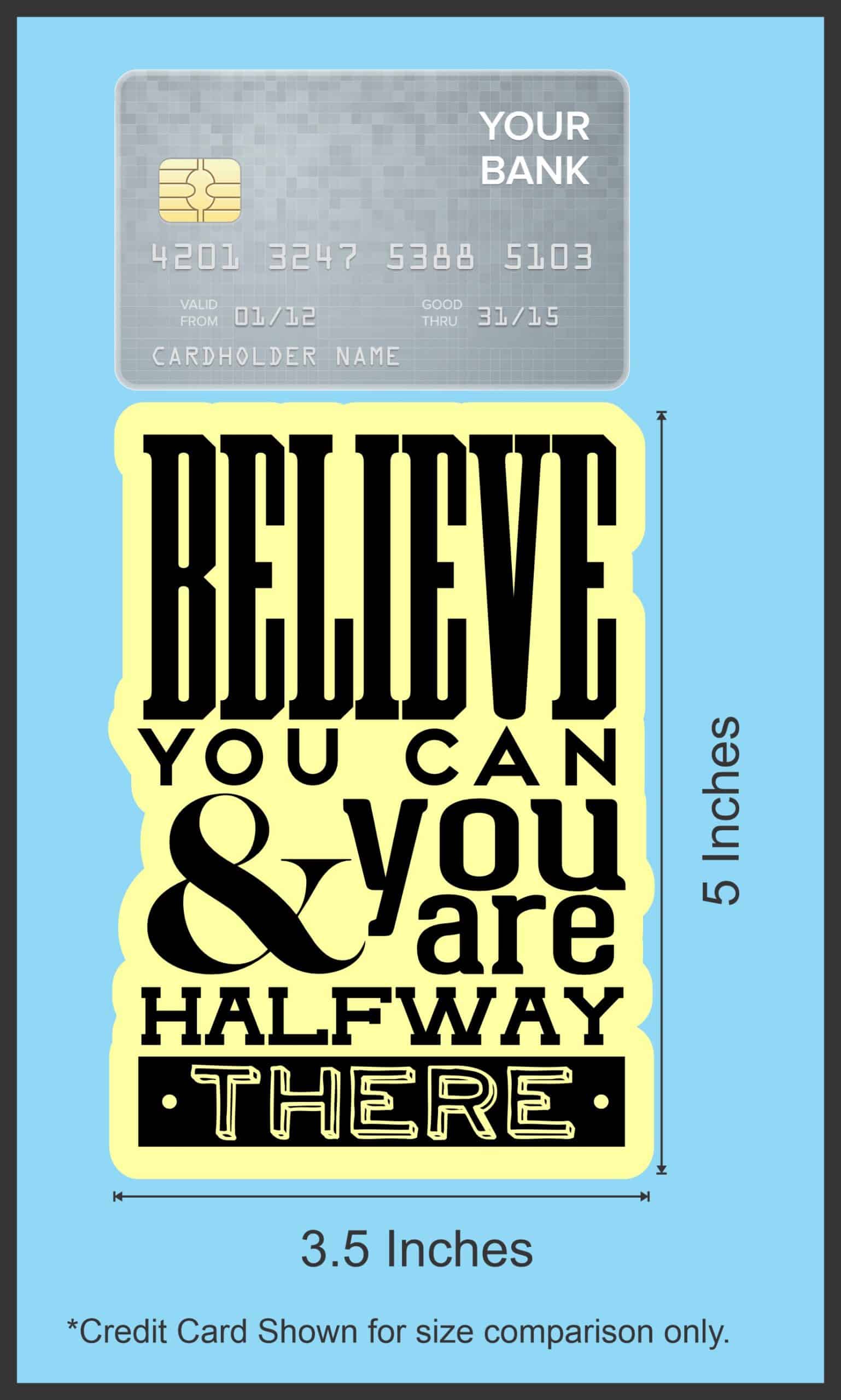 StickerTalk Believe You Can and You Are Halfway There Vinyl Sticker, 3.5 inches x 5 inches - Image 3