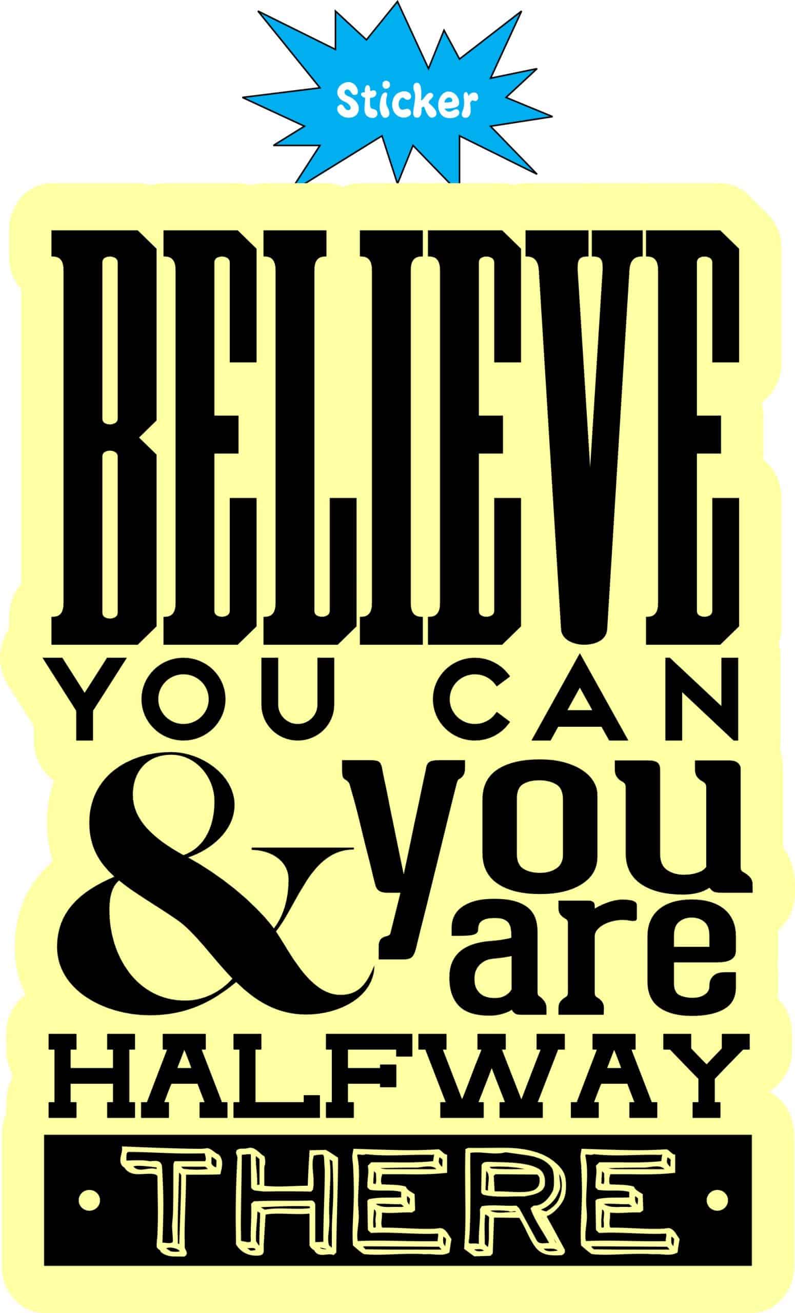 StickerTalk Believe You Can and You Are Halfway There Vinyl Sticker, 3.5 inches x 5 inches - Image 2