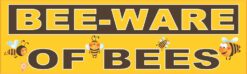 Cute Bee-Ware of Bees Vinyl Sticker