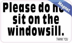 Alternative view of StickerTalk Do Not Sit on Windowsill Magnet, 5 inches x 3 inches