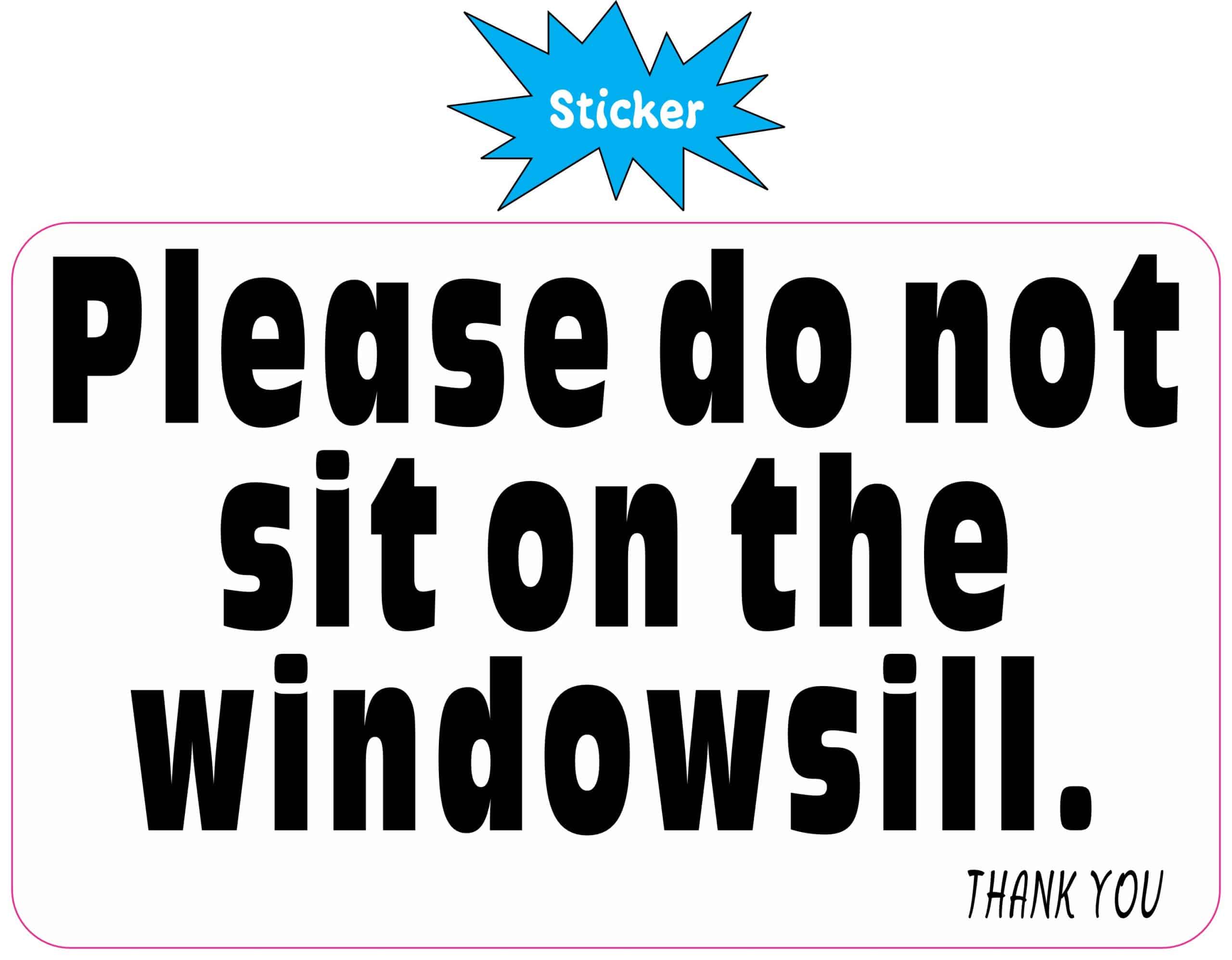 StickerTalk Do Not Sit on Windowsill Vinyl Sticker, 5 inches x 3 inches - Image 2