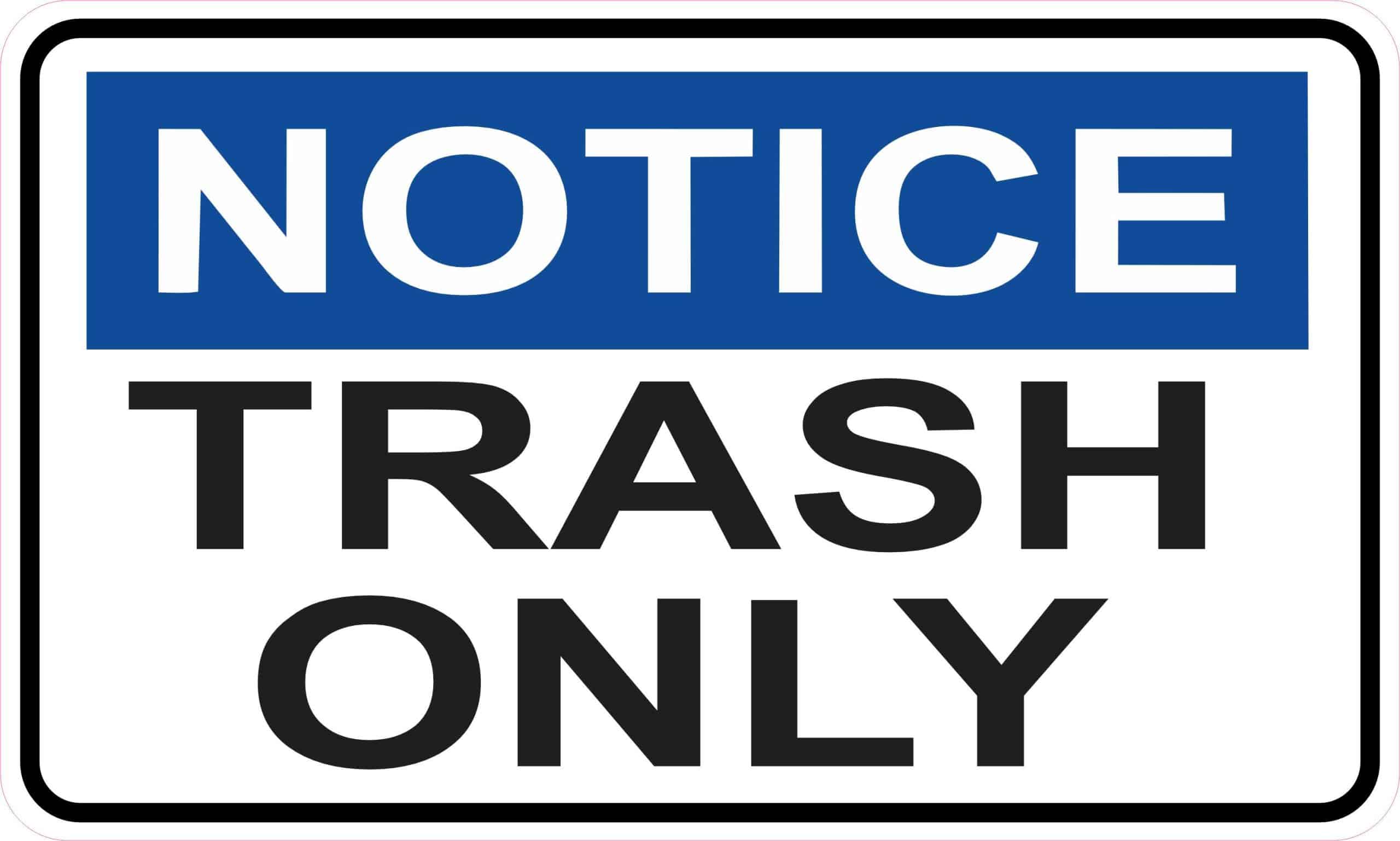 StickerTalk Notice Trash Only Vinyl Sticker, 10 inches x 6 inches