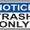 Notice Trash Only Vinyl Sticker