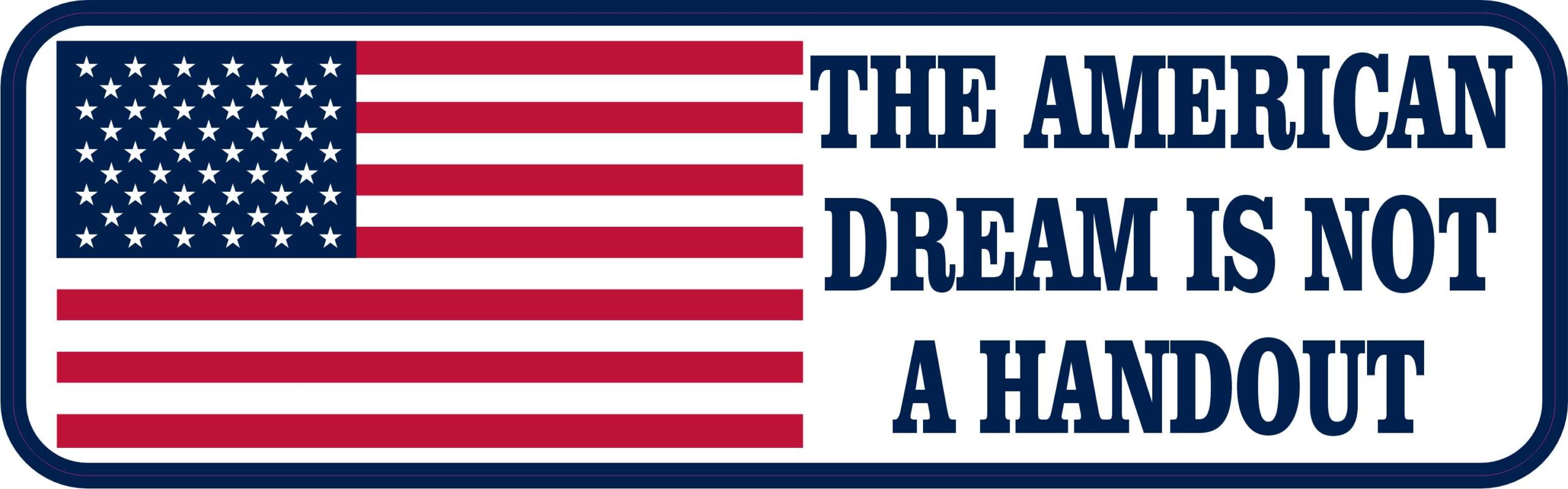 American Dream Is Not a Handout Magnet