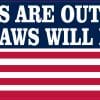 StickerTalk US Flag If Guns Are Outlawed Vinyl Sticker, 10 inches x 3 inches