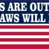 US Flag If Guns Are Outlawed Vinyl Sticker