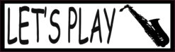 Lets Play Saxophone Vinyl Sticker