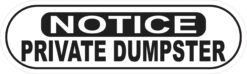 Notice Private Dumpster Vinyl Sticker