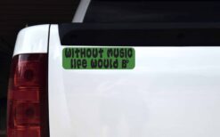 Without Music Life Would Be Flat Vinyl Sticker