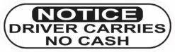 Notice Driver Carries No Cash Vinyl Sticker