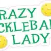 Crazy Pickleball Lady Vinyl Sticker