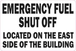 Emergency Fuel Shut Off Located on the east side of the building sticker