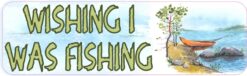 Wishing I Was Fishing Vinyl Sticker