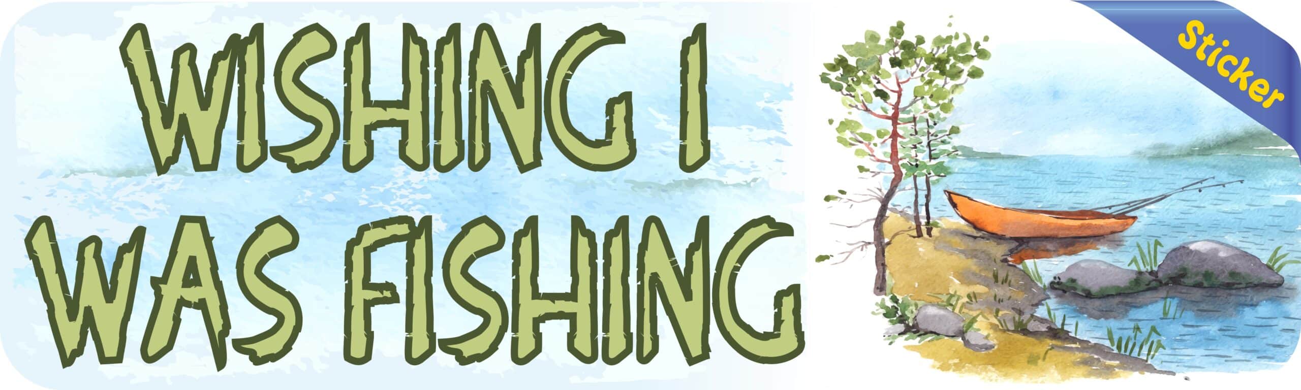 StickerTalk Wishing I Was Fishing Vinyl Sticker, 10 inches x 3 inches