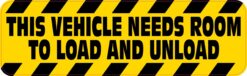 Vehicle Needs Room to Load and Unload Vinyl Sticker