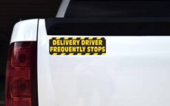 Caution Delivery Driver Frequently Stops Vinyl Sticker