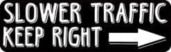 Slower Traffic Keep Right Vinyl Sticker