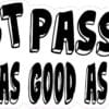 Contoured Just Pass Me Vinyl Sticker