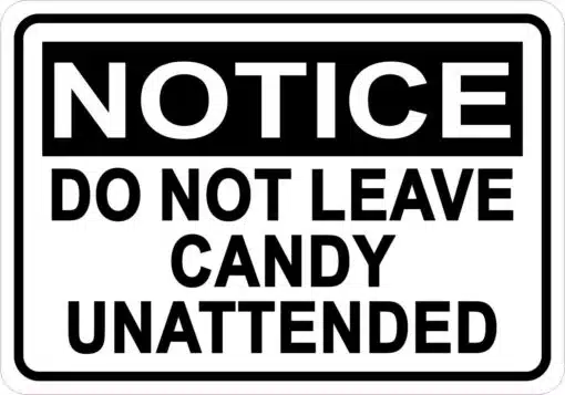 Do Not Leave Candy Unattended Sticker