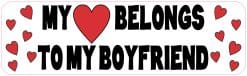 StickerTalk My Heart Belongs to My Boyfriend Magnet, 10 inches x 3 inches