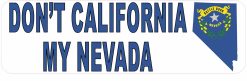 Don't California My Nevada Sticker