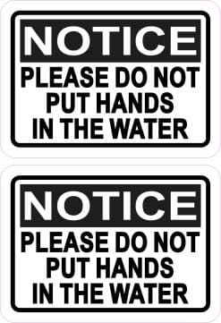 Notice Do Not Put Hands In The Water Stickers