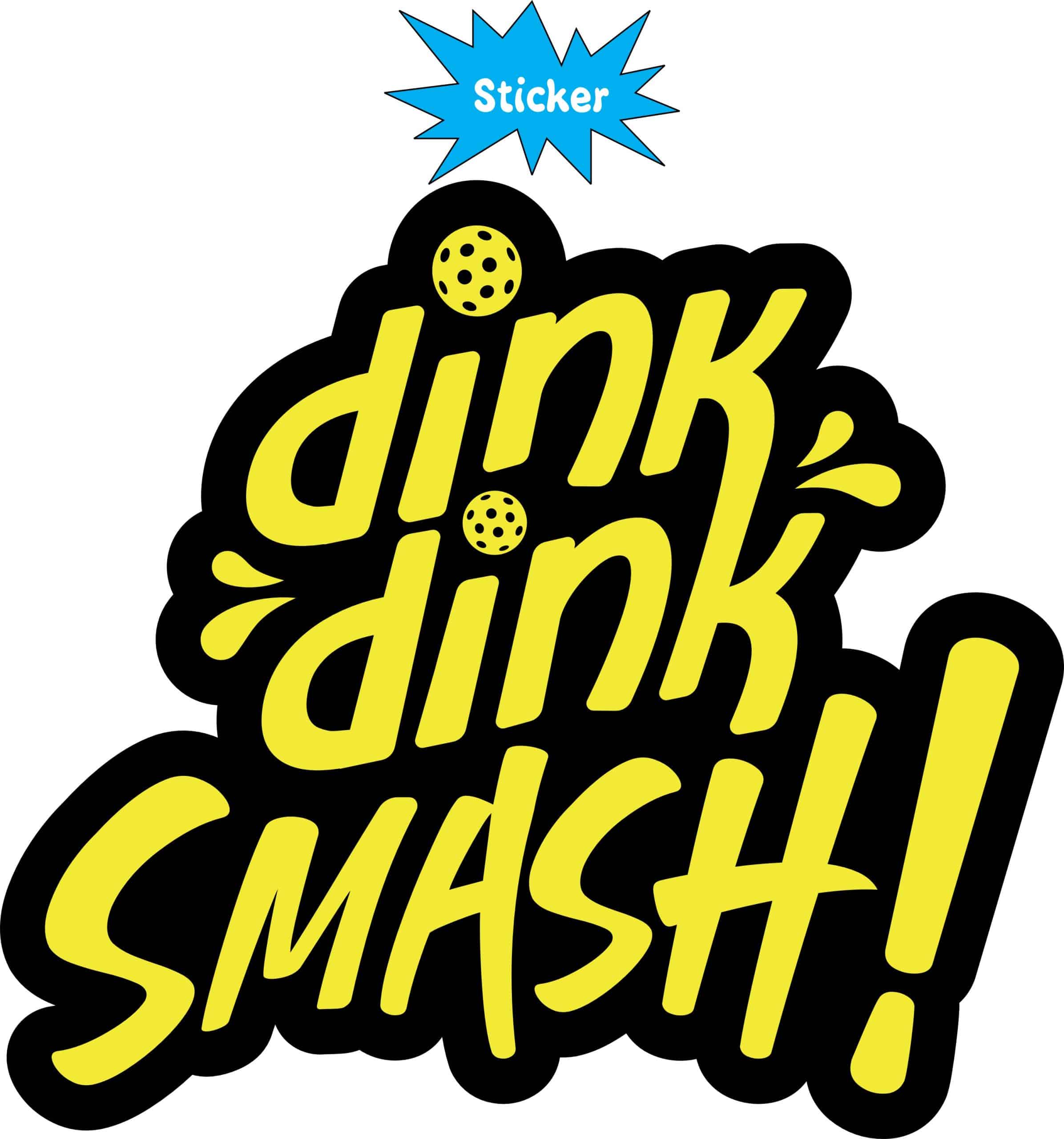 StickerTalk Dink Dink Smash Pickleball Sticker, 5 inches x 4.5 inches - Image 2