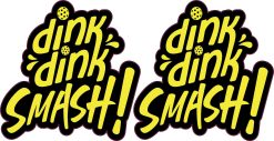 Dink Dink Smash Pickleball Stickers