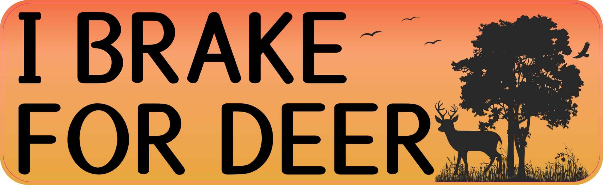 I Brake For Deer Magnet