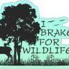I Brake For Wildlife Sticker