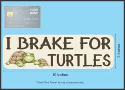 I Brake for Turtles Magnet