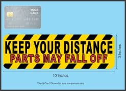 Alternative view of StickerTalk Keep Your Distance Parts May Fall Off, 10 inches x 3 inches