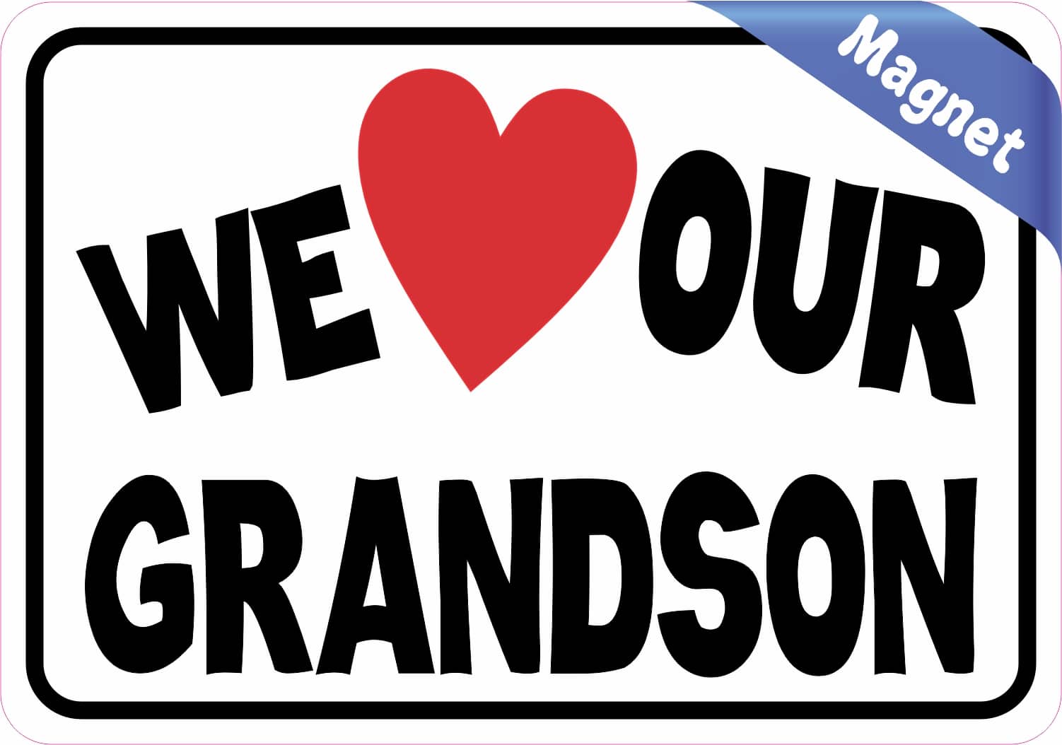 We Love Our Grandson Magnet