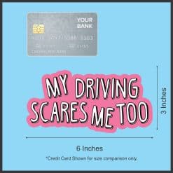 My Driving Scares Me Too Sticker