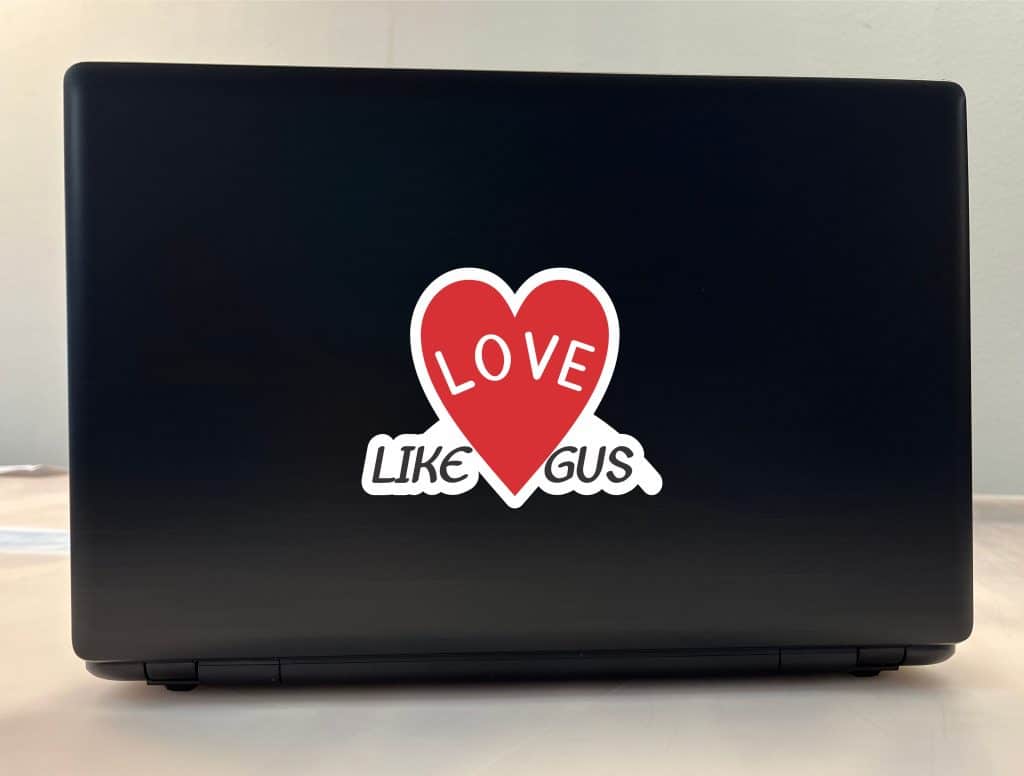 Liek Sticker StickerTalk Love Like Gus Sticker, 5 inches x 4 inches – StickerTalk®