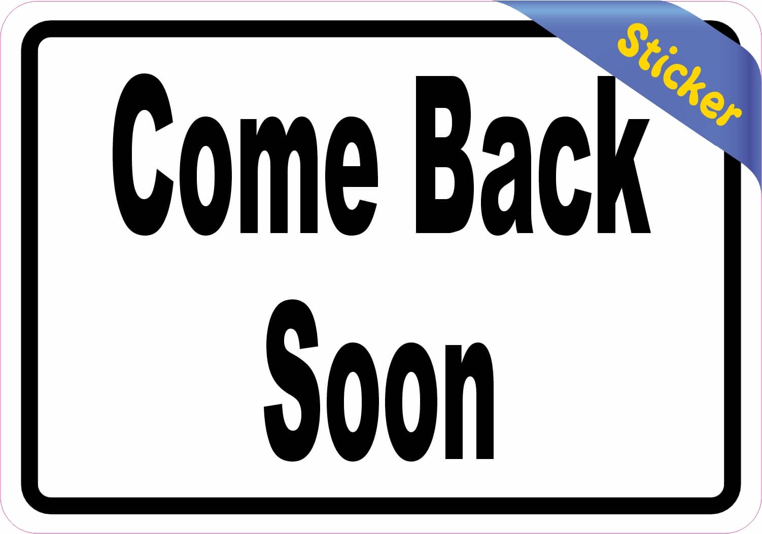 Come Back Soon Sticker