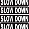 Slow Down Sticker Sheet
