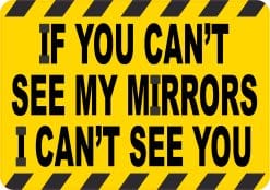 If You Cant See My Mirrors Sticker
