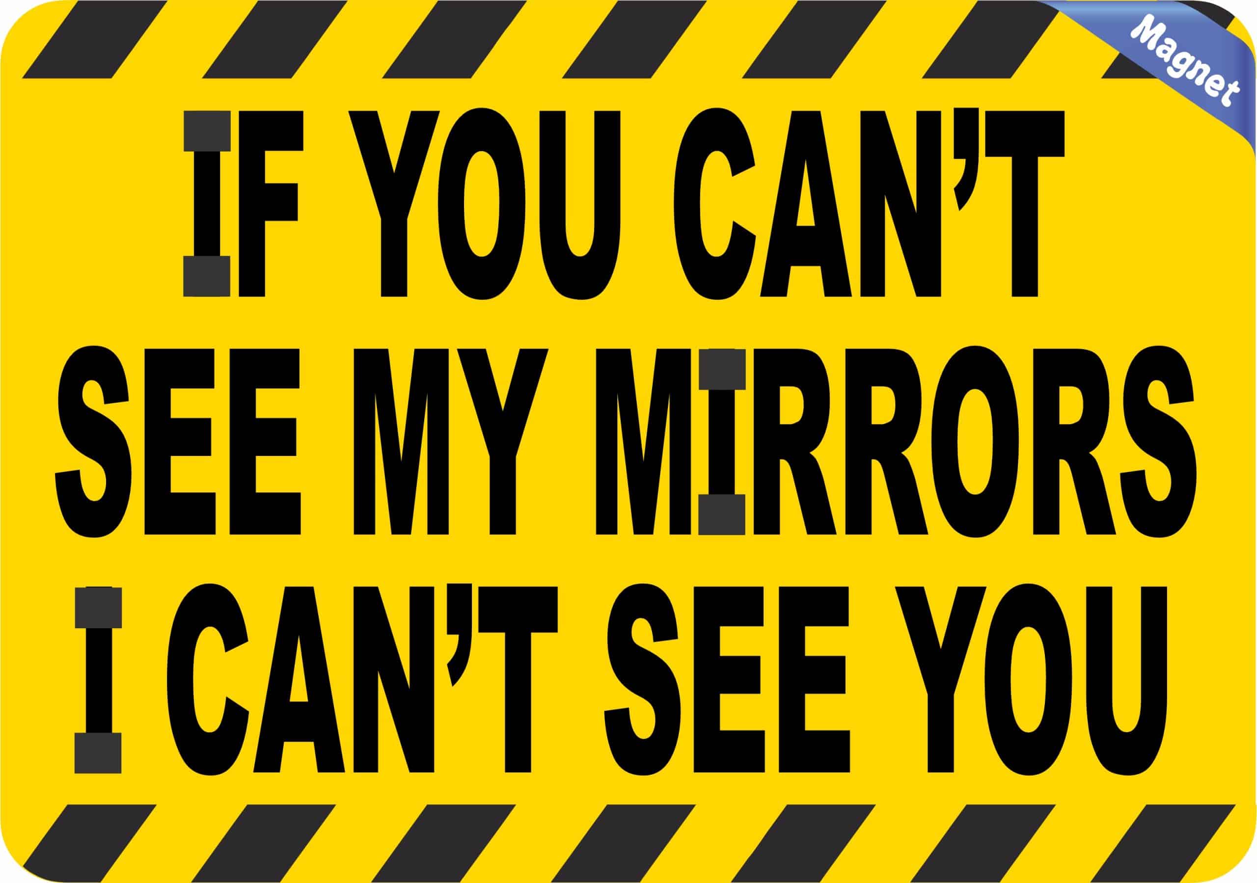 If You Cant See My Mirrors Magnet