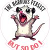 Horrors Persist Sticker