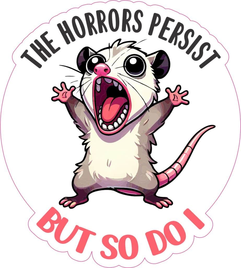 StickerTalk Screaming Opossum Horrors Persist Vinyl Sticker, 5 inches x ...