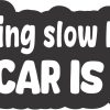 Slow Car Sticker