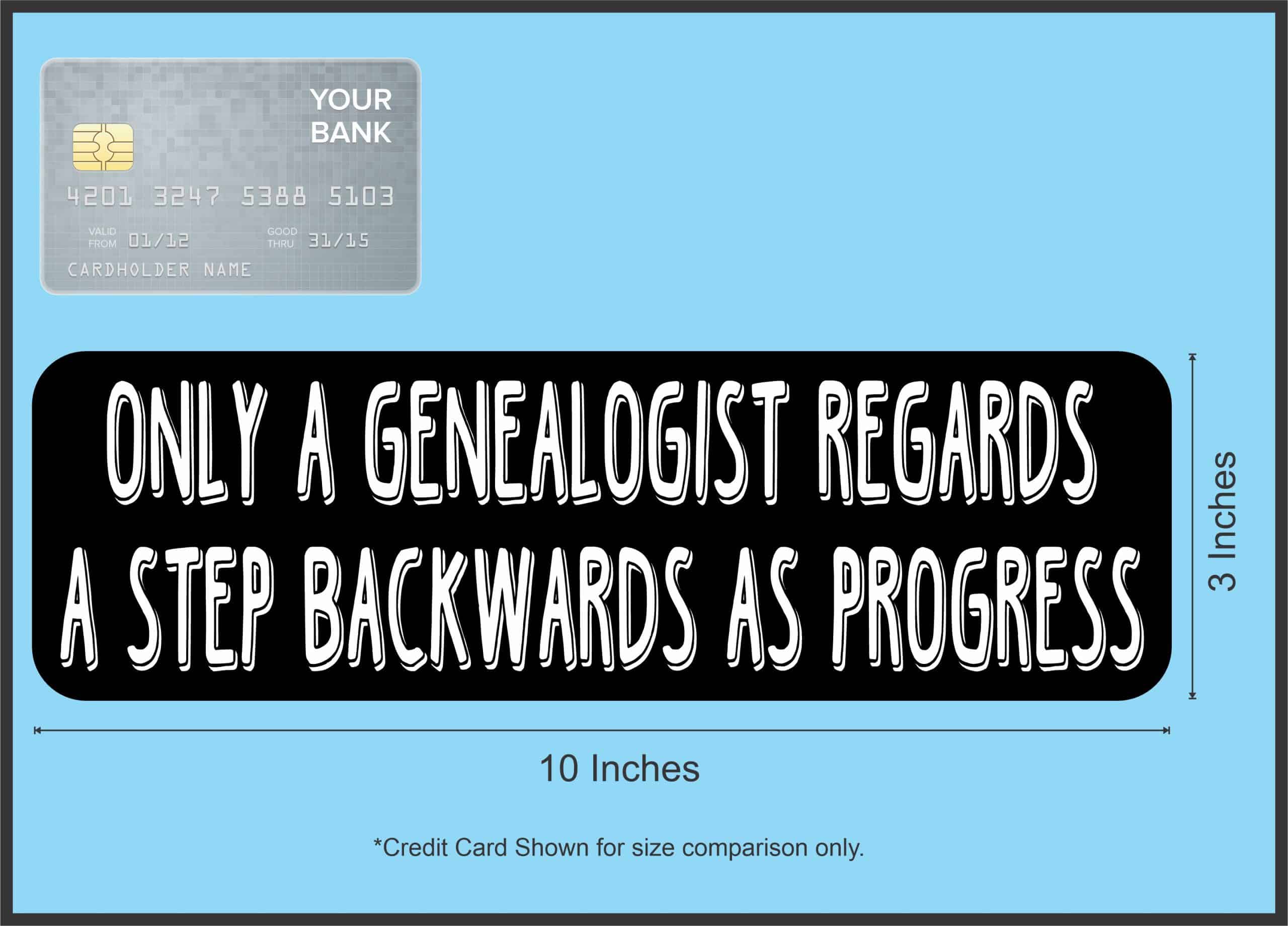 StickerTalk Only A Genealogist Regards A Step Backwards As Progress Magnet, 10 inches by 3 inches - Image 3
