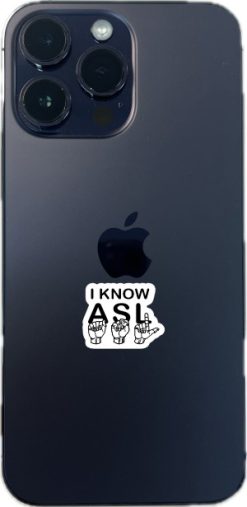 I KNOW ASL text, ASL hand sign illustrations, multiple hand positions - vinyl removable sticker