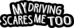 StickerTalk My Driving Scares Me Too Vinyl Sticker Black and White, 8 inches by 3 inches