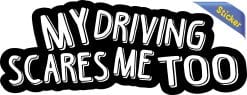 StickerTalk My Driving Scares Me Too Vinyl Sticker Black and White, 8 inches by 3 inches