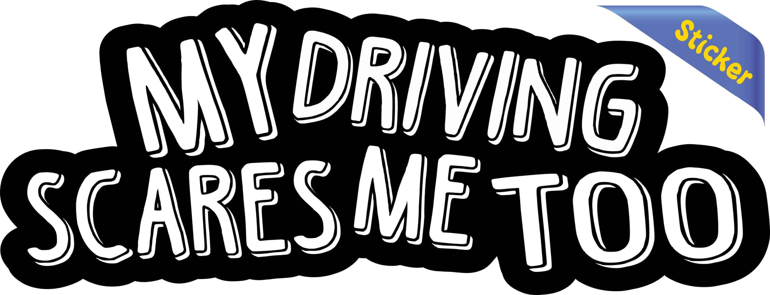StickerTalk My Driving Scares Me Too Vinyl Sticker Black and White, 8 inches by 3 inches