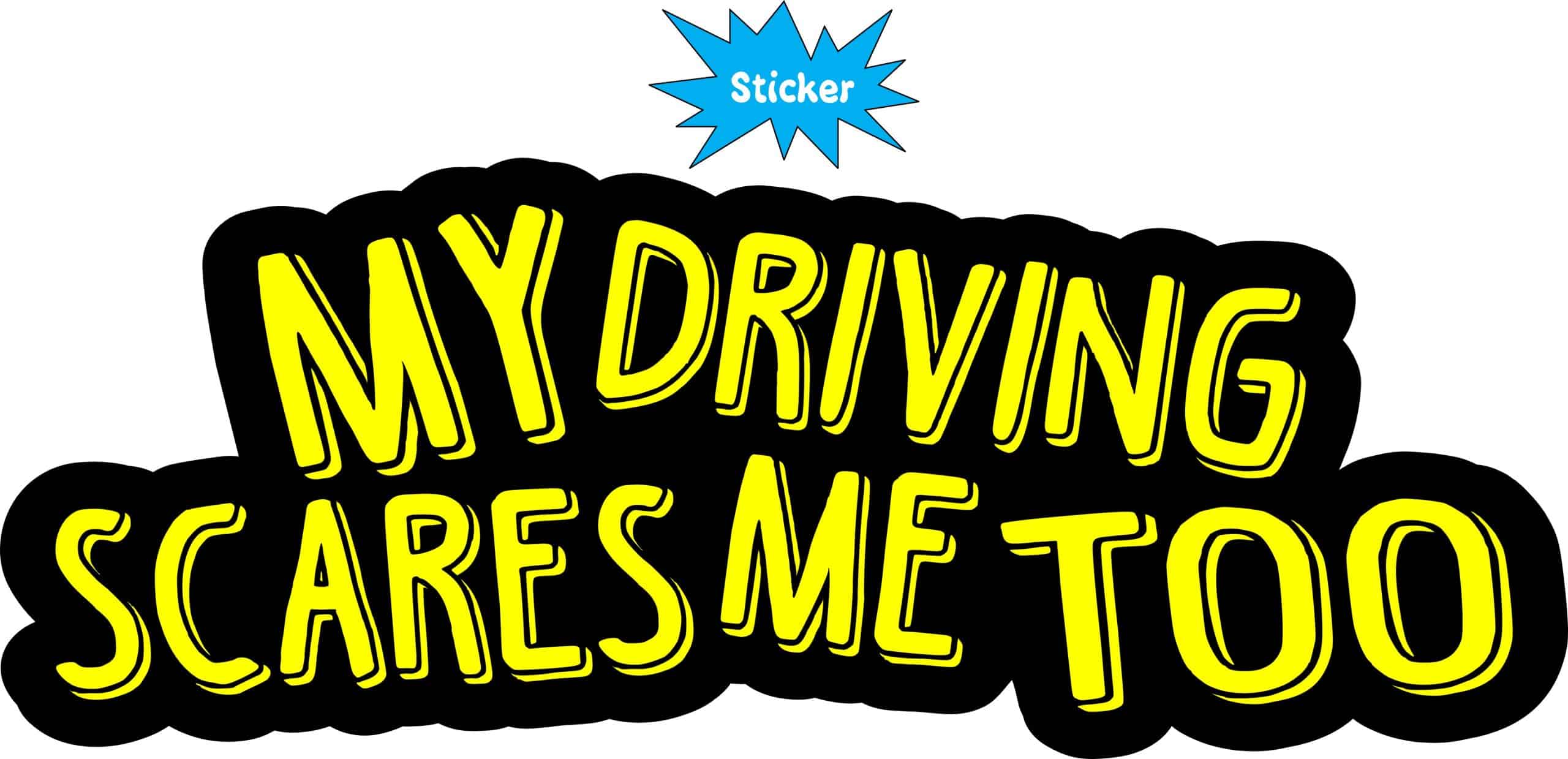 StickerTalk My Driving Scares Me Too Yellow and Black Vinyl Sticker, 8 inches by 3 inches
