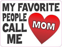 StickerTalk My Favorite People Call Me Mom Magnet, 4 inches by 3 inches