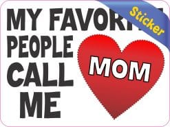 StickerTalk My Favorite People Call Me Mom Decal Vinyl Sticker, 4 inches by 3 inches